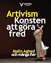 Artivism : konsten att göra fred