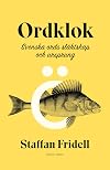 Ordklok : svenska ords släktskap och ursprung