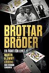 Brottarbröder : en fight för livet