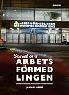 Spelet om Arbetsförmedlingen