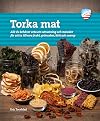 Torka mat. Allt du behöver veta om utrustning och metoder för att ta tillvara frukt, grönsaker, kött och svamp