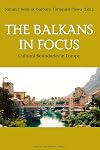 The Balkans in focus cultural boundaries in Europe