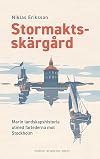 Stormaktsskärgård : Marin landskapshistoria utmed farlederna mot Stockholm