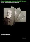 Rudolf Virchow : läkare, antropolog, arkeolog, politiker