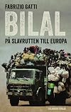 Bilal : p&aring; slavrutten till Europa