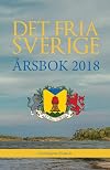 Det fria Sverige: Årsbok 2018: Föreningens första år (Swedish Edition)