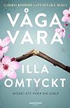 Våga vara illa omtyckt : det japanska fenomenet som visar hur du kan befria dig själv, förändra ditt liv och uppnå verklig lycka