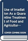 Use of irradiation as a quarantine treatment of food and agricultural commodities : proceedings of the Final Research Co-ordination Meeting on Use of Irradiation As a Quarantine Treatment of Food and Agricultural Commodities