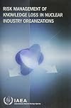 Risk Management of Knowledge Loss in Nuclear Industry Organizations