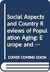 Social aspects and country reviews of population aging : Europe and North America