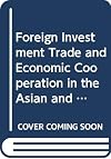 Foreign Investment Trade and Economic Cooperation in the Asian and Pacific Region (Development Papers No. 10)