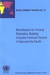 Microfinance for Poverty Reduction: Building Inclusive Financial Sectors in Asia and the Pacific (Development Papers)