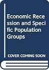Economic Recession and Specific Population Groups