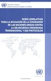 Guías legislativas para la aplicación de la Convención de las Naciones Unidas contra la Delinciencia Organizada Transnacional y sus Protocolos