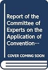 Report of the Committee of Experts on the Application of Conventions and Recommendations