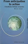 From Anticipation to Action: A Handbook of Strategic Prospective (Future-oriented Studies)