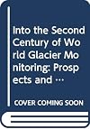 Into the second century of worldwide glacier monitoring - prospects and strategies : a contribution to the International Hydrological Programme (IHP) and the Global Environment Monitoring System (GEMS)