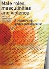 Male roles, masculinities and violence : a culture of peace perspective