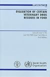Evaluation of Certain Veterinary Drug Residues in Food: Fifty-Eight Report of the Joint FAO/WHO Expert Committee on Food Additives (WHO Technical Report)