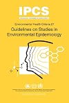 Guidelines on Studies in Environmental Epidemiology (Environmental Health Criteria)