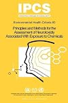 Principles and Methods for the Assessment of Neurotoxicity Associated with Exposure to Chemicals (Environmental Health Criteria)
