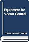 Equipment for vector control