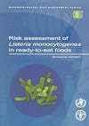 Risk Assessment of Listeria Monocytogenes in Ready-to-Eat Foods: Interpretative Summary (Microbiological Risk Assessment Series)