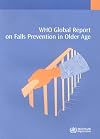 WHO Global Report on Falls Prevention in Older Age
