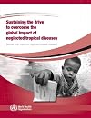 Sustaining the drive to overcome the global impact of neglected tropical diseases : second WHO report on neglected tropical diseases