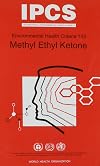 Methyl Ethyl Ketone (Environmental Health Criteria Series; No 143)