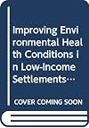 Improving environmental health conditions in low-income settlements : a community-based approach to identifying needs an
