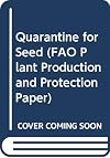 Quarantine for seed. Proceedings, Workshop on Quarantine for Seed in the Near East. Aleppo (Syria), 2-9 Nov 1991