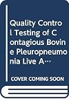 Quality Control Testing of Contagious Bovine Pleuropneumonia Live Attenuated Vac: Standard Operating Procedures (Fao Animal Production and Health Paper)