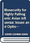 Biosecurity for Highly Pathogenic Avian Influenza: Issues and Options (Fao Animal Production and Health Paper)