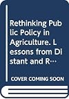 Rethinking Public Policy in Agriculture. Lessons from Distant and Recent History: Policy Assistance Series No. 7