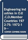 Les Industries mécaniques et électriques dans les pays memores de l'OCDE : statistiques de base 1972-1975 : livraisons de "100" produits individuels = The Engineering industries in OECD member countries : basic statistics 1972-1975 : deliveries of "100" selected products