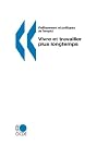Vivre et travailler plus longtemps