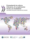Fomentando la cultura tributaria, el cumplimiento fiscal y la ciudadanía: Guía sobre educación tributaria en el mundo (Spanish Edition)