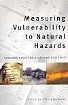 Measuring Vulnerability to Natural Hazards: Towards Disaster Resilient Societies