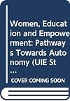 Women, education and empowerment : pathways towards autonomy : report of the international seminar held at UIE, Hamburg, 27 January-2 February 1993