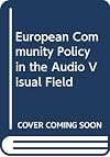 European Community Policy in the Audio Visual Field