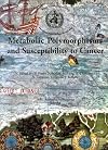Metabolic Polymorphisms and Susceptibility to Cancer (IARC Scientific Publication)