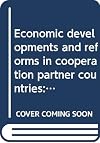 Economic developments and reforms in cooperation partner countries: Colloquium, 3-5 November, 1999, Brussels = L'Evolution et les reformes ... : colloque, 3-5 novembre 1999, Bruxelles