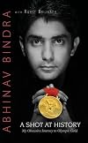 A Shot At History : My Obsessive Journey To Olympic Gold