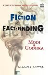 The Fiction of Fact Finding: Modi and Godhra