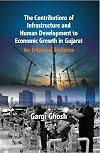 The contributions of infrastructure and human development to economic growth in Gujarat : an empirical evidence