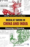 Media at Work in China and India: Discovering and Dissecting