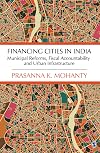 Financing cities in India : municipal reforms, fiscal accountability and urban infrastructure