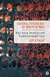 Cultural psychology of health in India : well-being, medicine and traditional health care