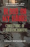 Blood on My Hands : Eyewitness Accounts of Staged Encounters